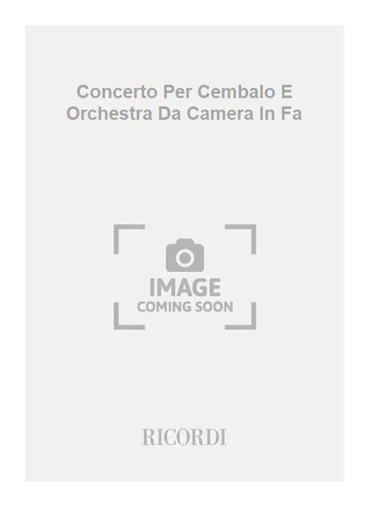 Concerto Per Cembalo E Orchestra Da Camera In Fa